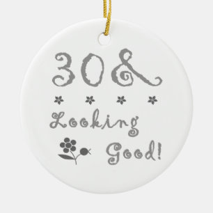 30th Birthday Looking Good Ceramic Ornament