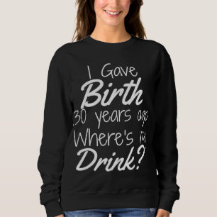 30th Birthday Mom Son Daughter 30 Year Old Gift Dr Sweatshirt