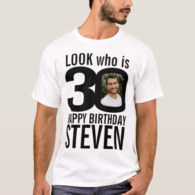 30th birthday mono look 30 custom photo and name T-Shirt (Front)