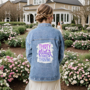 30th Birthday Party Thirty Flirty & Thriving  Denim Jacket
