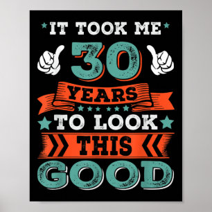 30th Birthday Quote Graphics Funny 30 Years Old B- Poster