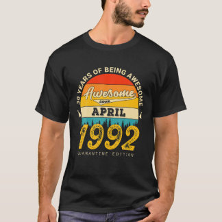 30Th Birthday Retro April 1992 Quarantine 30 Years T-Shirt