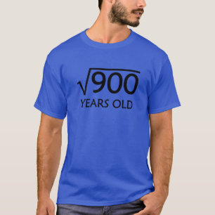 30th Birthday Shirt Square Root of 900 - 30 Year