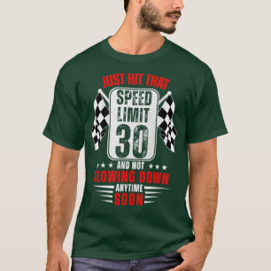 30th Birthday Speed Limit Sign 30 Years Old Funny T-Shirt