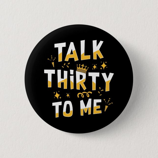 30th Birthday | Talk Thirty To Me 2 Inch Round Button (Front)