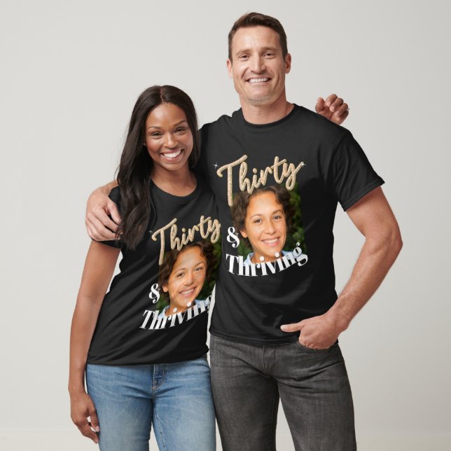 30th birthday thirty and thriving glitter photo  T-Shirt (Unisex)