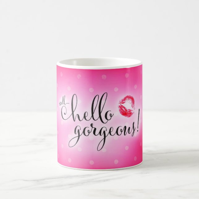 311 Well Hello Gorgeous Pink with Lips Coffee Mug (Center)