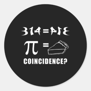314 (pi) Equal Pie Coincidence Happy Pi Day 3-14 M Classic Round Sticker