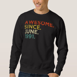 31 Year Old June 1991 1 Sweatshirt