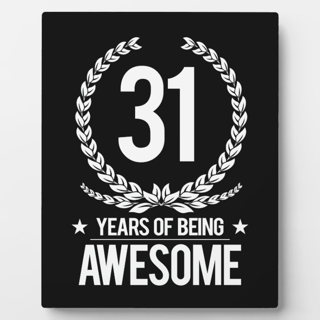 31st Birthday (31 Years Of Being Awesome) Plaque (Front)