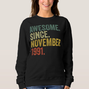 31st Birthday Awesome Since November 1991 31 Year Sweatshirt