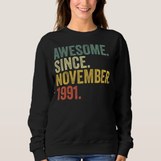 31st Birthday Awesome Since November 1991 31 Year  Sweatshirt