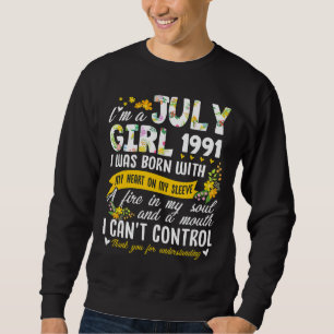 31st Birthday Floral Girl   July 1991 Sweatshirt