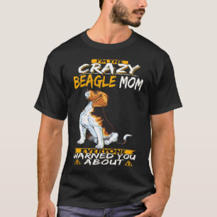 327 I'm The Crazy Beagle Mom T-Shirt