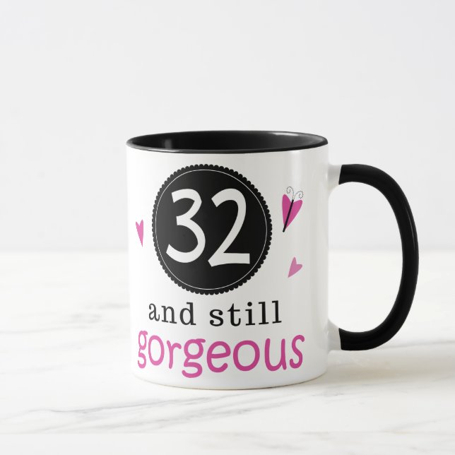 32 And Still Gorgeous Birthday Gift Idea For Her Mug (Right)