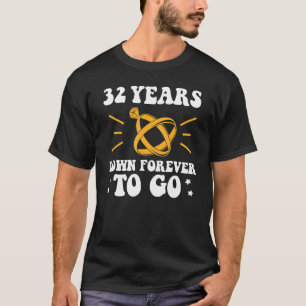 32 years down forever to go 32nd wedding anniversa T-Shirt