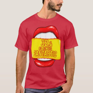 32nd Birthday Women 32 As Always Fantastic Red Lip T-Shirt