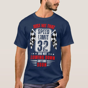 32th Birthday Speed Limit Sign 32 Years Old Funny  T-Shirt