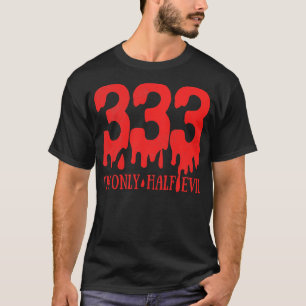 333 Im Only Half Evil Funny Halloween T Funny Hall T-Shirt