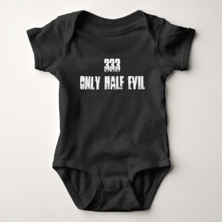 333 Only Half Evil Baby Bodysuit