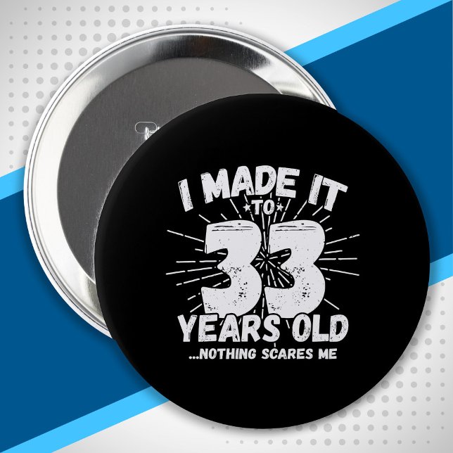 33 Year Old Birthday - Funny 33rd Birthday Meme 4 Inch Round Button (Creator Uploaded)