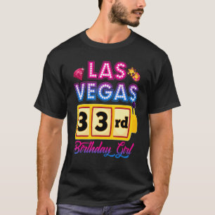 33 Years Old Vegas Girls Trip Vegas 33rd Birthday  T-Shirt