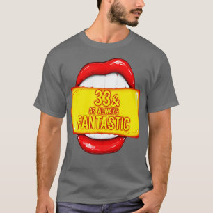 33rd Birthday 33 As Always Fantastic Red Lips Bday T-Shirt