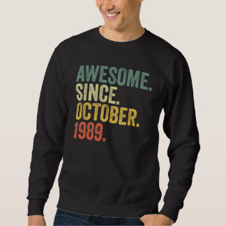 33rd Birthday Awesome Since October 1989 33 Year O Sweatshirt