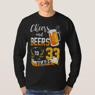 33rd Birthday Cheers And Beers To 33 Years Born In T-Shirt