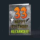 33rd Birthday: Eerie Halloween Theme   Custom Name Card<br><div class="desc">The front of this spooky and scary Hallowe’en themed birthday greeting card design features a large number “33” and the message “HAPPY BIRTHDAY, ”, plus a custom name. There are also depictions of a bat and a ghost on the front. The inside features a customized birthday greeting message, or could...</div>