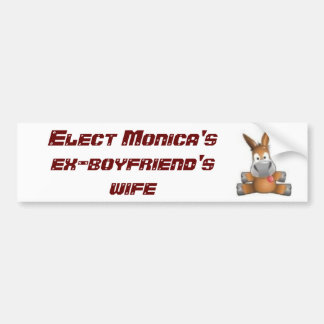 3466028847, Elect Monica's ex-boyfriend's wife Bumper Sticker