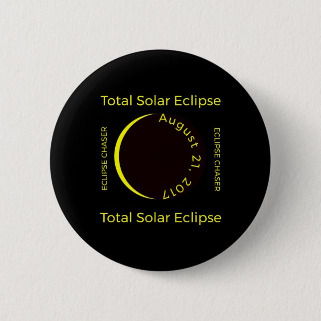 #34;eclipse Chaser#34; Total Solar Eclipse Aug 201 2 Inch Round Button (Front)