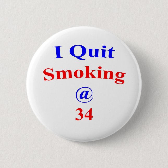 34 I Quit Smoking 2 Inch Round Button (Front)
