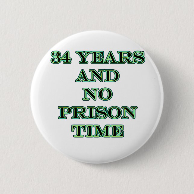 34 No prison time 2 Inch Round Button (Front)