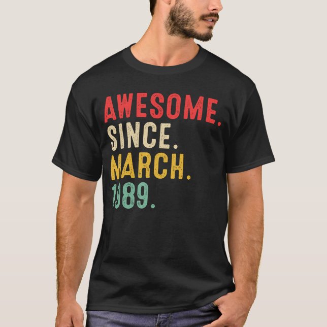 34 Years Old Awesome Since March 1989  34th Birthd T-Shirt (Front)