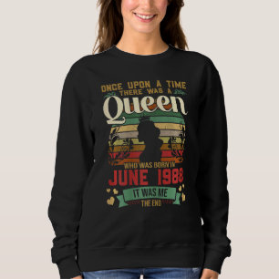 34 Years Old Girls 34th Birthday Queen June 1988 1 Sweatshirt