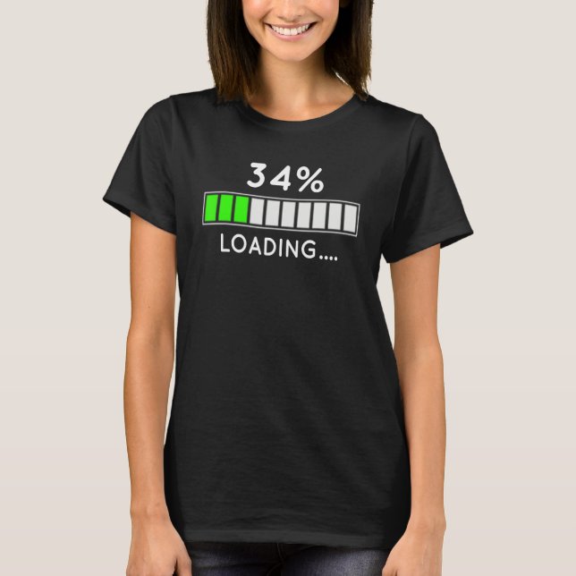 34th Birthday Life Loaded Loading Charging Bar 34 T-Shirt (Front)