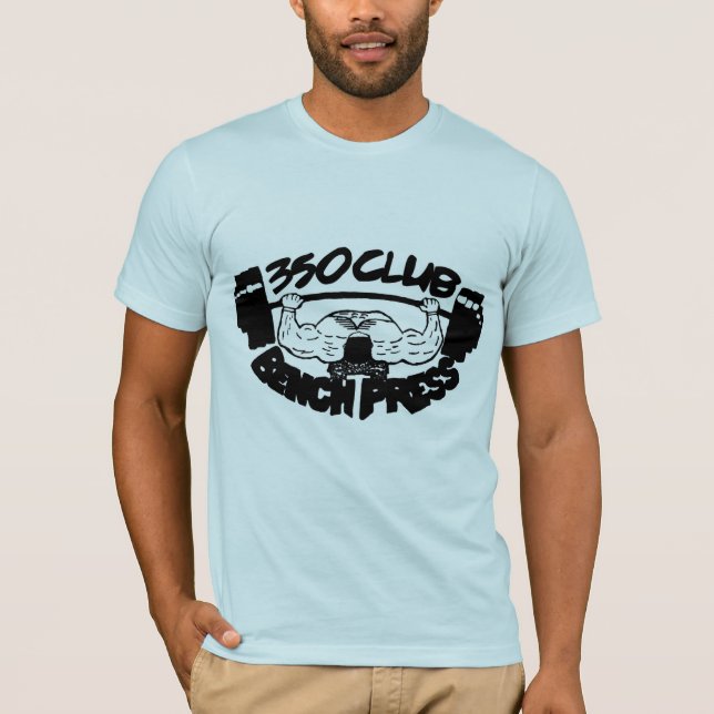 350 Club Bench Press Basic Bella Canvas TShirt (Front)