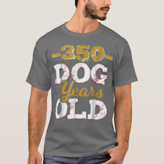 350 Dog Years Old Funny 50th Birthday Gag Gift T-Shirt