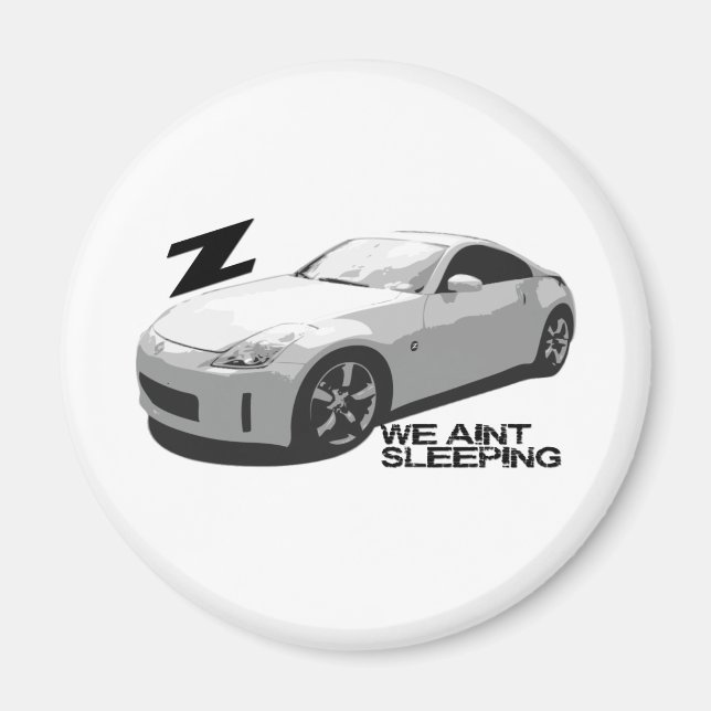 350Z Aint sleeping Magnet (Front)