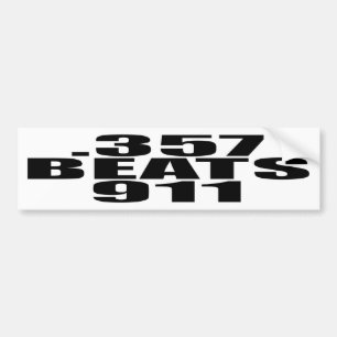 .357 Beats 911 Bumper Sticker
