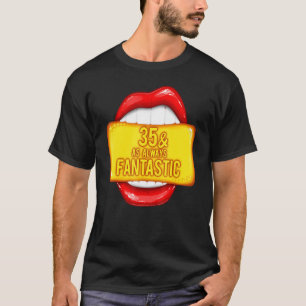 35 & Fantastic 35 Years Old 35th Birthday Red Lips T-Shirt