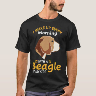 35 I Wake Up Every Morning With A Beagle By My Sid T-Shirt