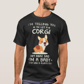 35 I'm Telling You I'm Not A Corgi T-Shirt
