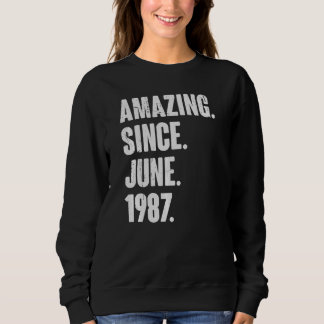 35 Year Old  35th Birthday  Amazing Since June 198 Sweatshirt
