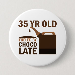35 Year Old Fuelled By Chocolate 3 Inch Round Button