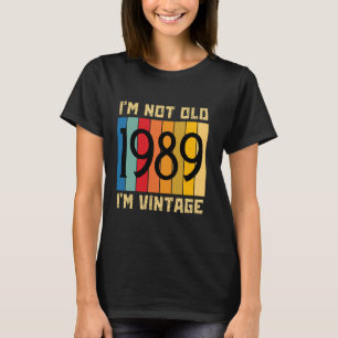 35 Year Old I'm Not Old I'm Vintage 1989 35th Birt T-Shirt
