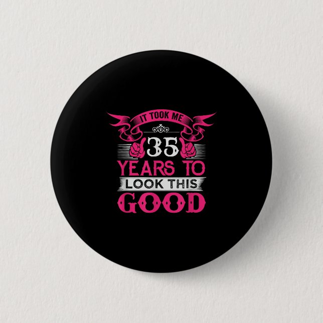 35 Years Old Birthday Funny Quote Graphics 35th B- 2 Inch Round Button (Front)
