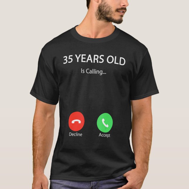 35 Years Old Is Calling  Cute Happy 35th Birthday  T-Shirt (Front)
