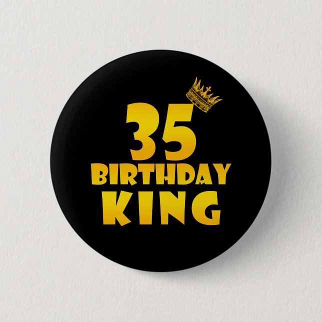 35th birthday Gift for 35 years old Birthday King 2 Inch Round Button (Front)